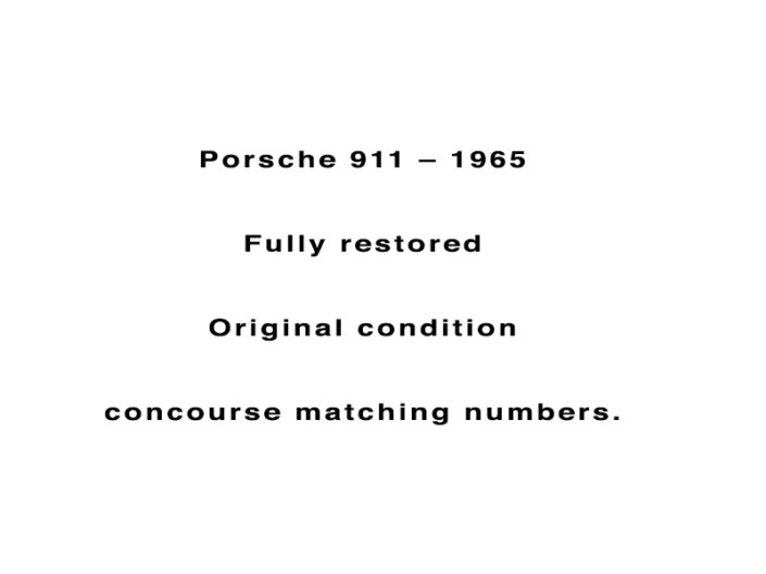 Porsche 911 – 1965 Fully restored Original condition concourse matching numbers.